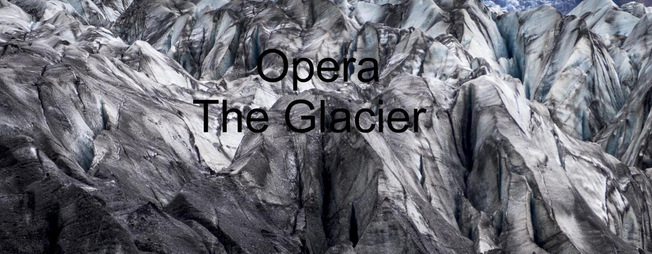 opera 'The Glacier'